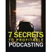 7 Secrets to Profitable Podcasting